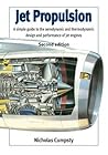 Jet Propulsion: A Simple Guide to the Aerodynamic and Thermodynamic Design and Performance of Jet Engines Jet Propulsion: A Simple Guide to the Aerodynamic and Thermodynamic Design and Performance of Jet Engines