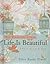 Life Is Beautiful by Ellen Banks Elwell