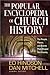 The Popular Encyclopedia of Church History: The People, Places, and Events That Shaped Christianity
