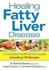 Healing Fatty Liver Disease: A Complete Health and Diet Guide, Including 100 Recipes