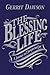 The Blessing Life: A Journey to Unexpected Joy