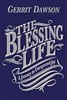 The Blessing Life: A Journey to Unexpected Joy