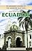 The History of Ecuador (The Greenwood Histories of the Modern Nations)