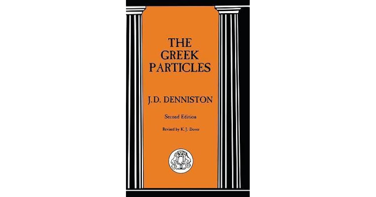 The Greek Particles by John Dewar Denniston