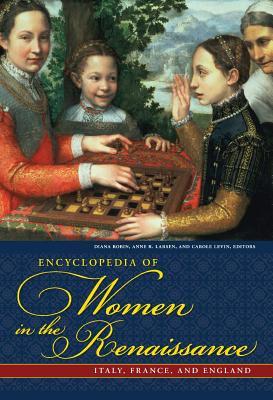 Encyclopedia of Women in the Renaissance: Italy, France, and England (Hardcover)