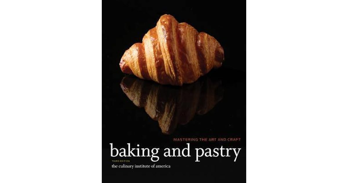 Study Guide to Baking and Pastry Mastering the Art and Craft