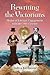 Rewriting the Victorians: Modes of Literary Engagement with the 19th Century