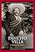 Pancho Villa: A Biography (Greenwood Biographies)