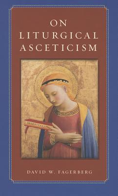 On Liturgical Asceticism (Paperback)