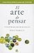 El arte de pensar: 52 errores de lógica que es mejor dejar que cometan otros (Spanish Edition)