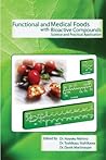 Functional and Medical Foods with Bioactive Compounds by Danik Martirosyan
