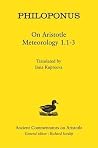 Philoponus: On Aristotle Meteorology 1.1-3 (Ancient Commentators on Aristotle) Philoponus: On Aristotle Meteorology 1.1-3 (Ancient Commentators on Aristotle)
