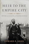Heir to the Empire City by Edward P. Kohn Heir to the Empire City by Edward P. Kohn