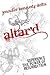 Altar'd: Forty Days of Tran...
