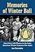 Memories of Winter Ball: Interviews with Players in the Latin American Winter Leagues of the 1950s