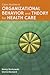 Case Studies in Organizational Behavior and Theory for Health Care: .