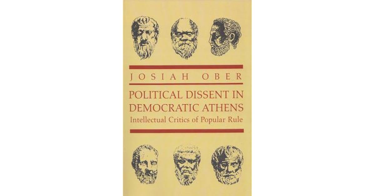 Political Dissent in Democratic Athens: Intellectual Critics of Popular ...