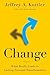Change by Jeffrey A. Kottler Change by Jeffrey A. Kottler