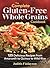 The Complete Gluten-Free Whole Grains Cookbook by Judith Finlayson