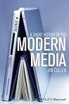A Short History of the Modern Media
