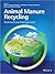 Animal Manure Recycling: Treatment and Management