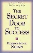 THE SECRET DOOR TO SUCCESS: by the Author of "The Game of Life"