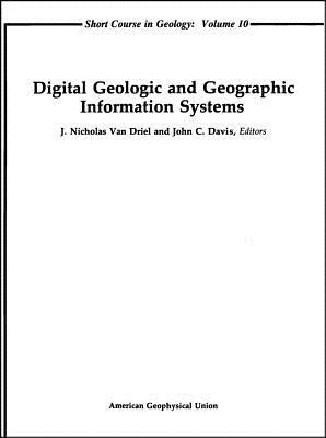 Digital Geologic and Geographic Information Systems (Short Courses in Geology)