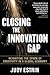 Closing the Innovation Gap:...