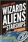 Wizards, Aliens, and Starships: Physics and Math in Fantasy and Science Fiction