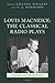 Louis MacNeice: The Classical Radio Plays (Classical Presences)
