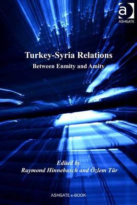 Turkey-Syria Relations: Between Enmity and Amity