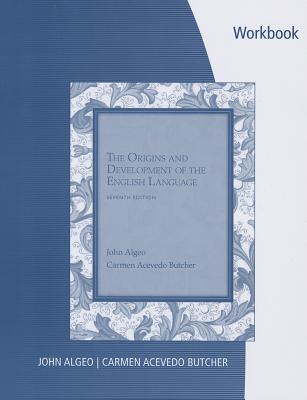 Workbook: Problems for Algeo/Butcher's The Origins and Development of the English Language, 7th Edition