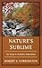 Nature's Sublime by Robert S. Corrington