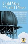 Cold War in a Cold Place: The Snow-Packed Story of the 511th Ac&W Group and the Men Who Helped Preserve the Peace in a World on the Brink of Destruction