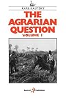 The Agrarian Question, Volume 1 by Karl Kautsky