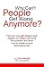 Why Can't People Get Along Anymore?: Find out how self-respect and respect for others can solve this problem