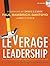 Leverage Leadership: A Prac...