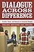 Dialogue Across Difference:...