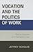 Vocation and the Politics of Work: Popular Theology in a Consumer Culture
