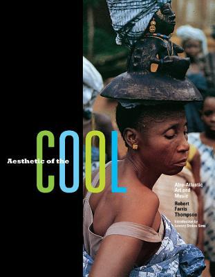 Aesthetic of the Cool: Afro-Atlantic Art and Music (Hardcover)