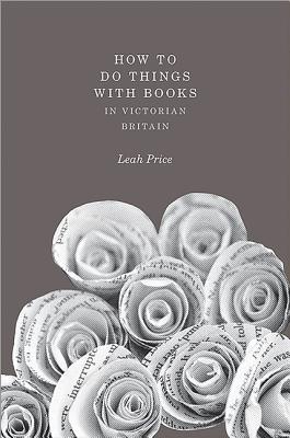 How to Do Things with Books in Victorian Britain (Hardcover)