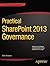 Practical SharePoint 2013 G...
