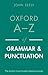 Oxford A-Z of Grammar and Punctuation by John Seely Oxford A-Z of Grammar and Punctuation by John Seely