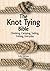 The Knot Tying Bible: Climb...