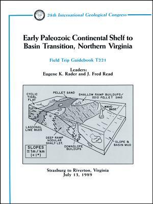 Early Paleozoic Continental Shelf to Basin Transition, Northern Virginia: Strasburg to Riverton, Virginia, July 13, 1989 (Field Trip Guidebooks)