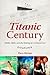 Titanic Century: Media, Myt...