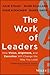 The Work of Leaders: How Vision, Alignment, and Execution Will Change the Way You Lead