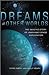 Dreams of Other Worlds: The...