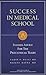 Success in Medical School by Samir P. Desai