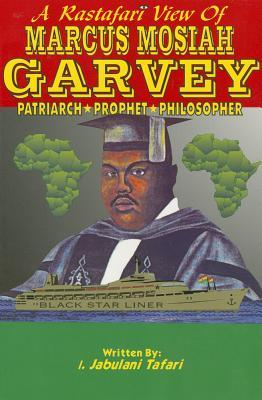 A Rastafarian View of Marcus Mosiah Garvey